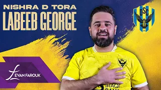 Labeeb George Nishra D Tora 2025 Duhok S C  Labeeb George Nishra D Tora 2025 Duhok S C