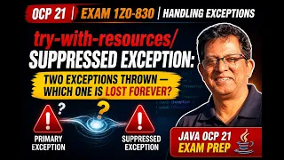 Java OCP 21 1Z0-830 Exceptions try-with-resources Suppressed Exceptions