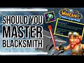 Should you Master Blacksmithing in WOTLK Classic