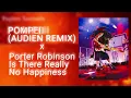 Download Lagu Bastille - Pompeii (Audien Remix) x Porter Robinson - Is There Really No Happiness?