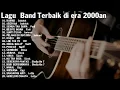 Lagu Lagu pop era 2000 an band papan atas