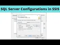 56 SQL Server Configurations in SSIS SSIS configuration sql server