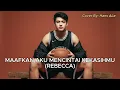 Lagu Rebbeca - Maafkan Aku Mencintai Kekasihmu | Hans ALe Cover Version