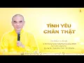 Lagu Tình Yêu Chân Thật  - TT. Thích Tuệ Hải - Chùa Long Hương