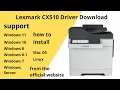 Lexmark CX510 Driver Download and Setup Windows 11 Windows 10 Mac 13 Mac 12 Mac 11