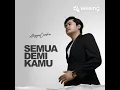 Download Lagu Semua Demi Kamu