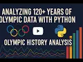Analyzing 120 Years of Olympic Data with Python Olympic History Analysis