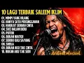Lagu FULL ALBUM IKLIM SALEEM~TOP LAGU IKLIM SALEEM🎧PLAYLIST LAGU IKLIM SALEEM