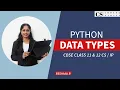 DATA TYPES IN PYTHON - CBSE CLASS 11 12 COMPUTER