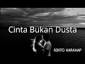 Download Lagu CINTA BUKAN DUSTA - RINTO HARAHAP ( Lirik dan Lagu )
