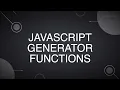 Learn JavaScript Generators Quickly