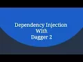 Introduction to Dependency Injection Dagger 2