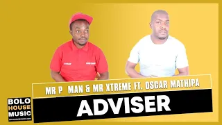 mr p man and mr xtreme adviser ft oscar mathipa original 