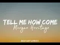 Tell Me How Come - Morgan Heritage (Lyrics)🎵🎶