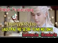 Lagu Yu Menglong- Lagu paling sedih  (Lai Sheng Yuan) Indonesia Mandarin -Lagunya Andy Lou  