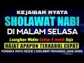 Download Lagu SHOLAWAT PENARIK REZEKI PALING DAHSYAT, Sholawat Nabi Muhammad SAW, SALAWAT JIBRIL PALING MERDU