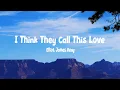 Download Lagu Elliot James Reay - I Think They Call This Love (Lyrics)