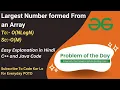 Largest Number Formed From an Array GFG POTD C Java Code Kar Lo