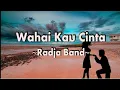 Download Lagu Radja - Wahai Kau Cinta Lirik Lagu