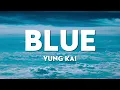 Download Lagu yung kai - blue (Lyrics)