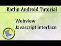 Kotlin Android Tutorial Webview JavaScript interface