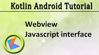 Kotlin Android Tutorial Webview JavaScript interface
