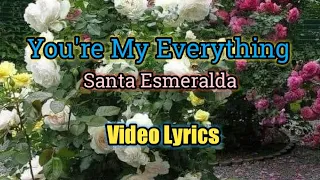youre my everything lyrics video santa esmeralda
