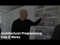 Architectural Programming How it Works