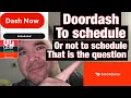 Doordash Driver - To schedule or dash now