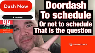 Doordash Driver - To schedule or dash now