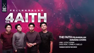 Download The4aith - Peliharalah ( Cover Havana - Camila Cabello ) MP3