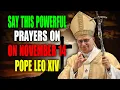 SAY THIS POWERFUL PRAYER ON  NOVEMBER 14 — RECEIVE PROSPERITY FROM THE 7 ARCHANGELS | POPE LEO XIV