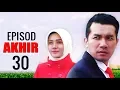 Download Lagu Aku Yang Kau Tinggalkan Episod 30 (AKHIR)