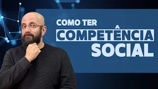 VOCÊ PRECISA TER COMPETENCIAS SOCIAIS PRA TER SUCESSO | Marcos Lacerda, psicólogo
