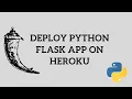 Python Flask Tutorial - Deploy Python Flask App on Heroku