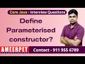 What is Parameterised Constructor Ameerpet Technologies By Srinivas