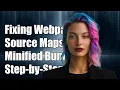 Fixing Webpack Source Maps for Minified Bundles A Step-by-Step Guide