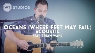 Oceans Where Feet May Fail acoustic - Worship Tutorials Studios feat Brian Wahl