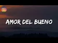 Calibre 50 - Amor Del Bueno (Letra\Lyrics)