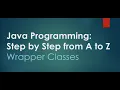 9 Character wrapper classes and methods Java Programming Step by Step from A to Z