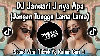 dj januari j nya apa jangan tunggu lama lama nati aku diambil orang style kondang full bass 2025 