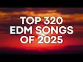 Lagu TOP 320 EDM SONGS of 2025