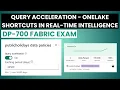 DP-700 Query Acceleration for OneLake Shortcuts in Fabric Real-Time Intelligence