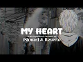 Download Lagu My Heart - Acha Seprtriasa \u0026 Irwansyah (Slowed \u0026 Reverb) Tiktok Version