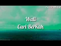 Download Lagu Cari Berkah - Wali ( Lirik )