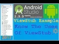 Android studio tutorial - How to use viewStub in android NEW