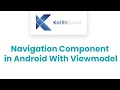Conditional navigation with Navigation Component View Model Sharing Data using View Model