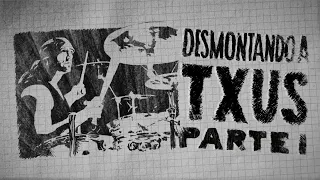 Desmontando a Txus Parte 1
