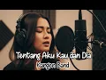 TENTANG AKU KAU DAN DIA - KANGEN BAND | COVER AI VERSI CEWEK 