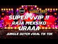 Download Lagu DJ Jungle Dutch Terbaru 2022 | DJ Raja Meksiko X Uraaa Jungle Dutch Viral Tik Tok Ft. Yudist Deep
